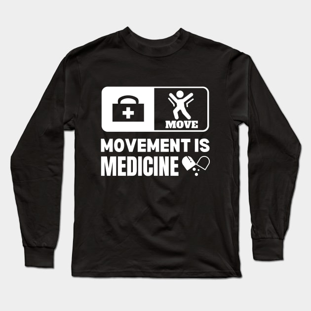 Movement Is Medicine. Long Sleeve T-Shirt by fupi